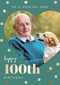 Special Dad Heart Photo 100th Birthday Card