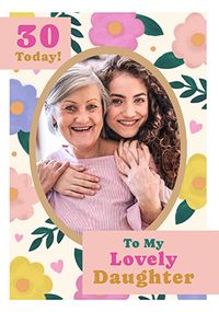 Tap to view Lovely Daughter Floral 30th Birthday Photo Card