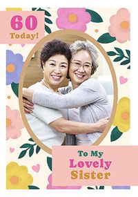 Tap to view Lovely Sister Floral 60th Birthday Photo Card