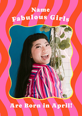 Fabulous Girls are born in April Photo Birthday Card