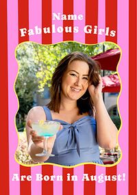 Tap to view Fabulous Girls are born in August Photo Birthday Card