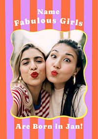 Tap to view Fabulous Girls are born in January Photo Birthday Card