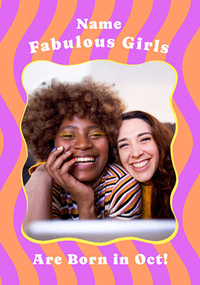 Fabulous Girls are born in October Photo Birthday Card