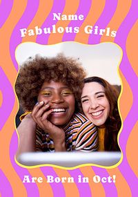 Tap to view Fabulous Girls are born in October Photo Birthday Card