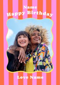Tap to view Pink and Orange Stripe Border Photo Birthday Card