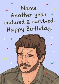 Tap to view Another Year Endured Pedro Pascal Spoof Birthday Card