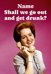 Tap to view Shall We Get Drunk? Birthday Card