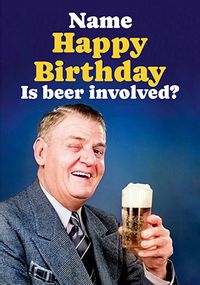 Tap to view Is Beer Involved? Happy Birthday Card