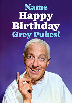 Happy Birthday Grey Pubes Card