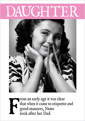 Daughter Took After Dad Birthday Card