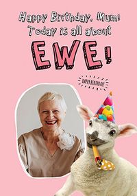 Tap to view Today Is All About Ewe Mum Birthday Photo Card