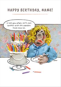 Tap to view Don't Bother With Candles Next Year Birthday Card