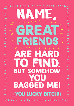 Great Friends Are Hard To Find Birthday Card