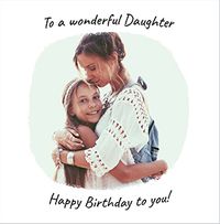 Tap to view To a Wonderful Daughter Full Photo Square Birthday Card