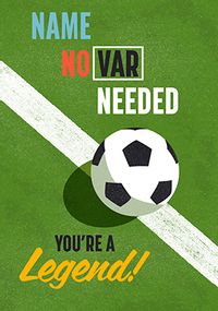 Tap to view No VAR Needed Football Birthday Card