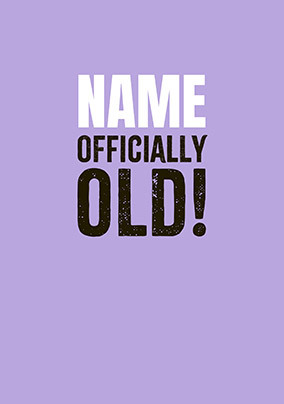 Officially Old Personalised Birthday Card