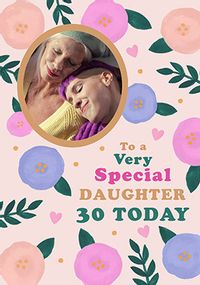 Tap to view Special Daughter Floral 30th Birthday Photo Card