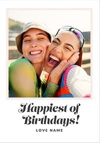 Tap to view Happiest of Birthdays! Photo Card