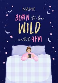 Tap to view Born to be Wild Until 9pm Birthday Card