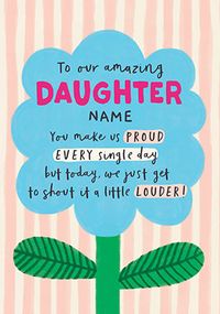 Tap to view You Make Us Proud Daughter Birthday Card