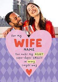 Tap to view You Make My Heart Smiley Wife Birthday Photo Card