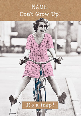 Don't Grow Up Birthday Card