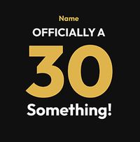 Tap to view Officially a 30 Something Personalised Birthday Card