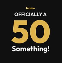 Tap to view Officially a 50 Something Personalised Birthday Card