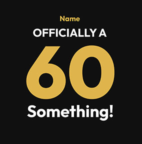 Officially a 60 Something Personalised Birthday Card