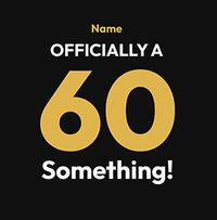 Tap to view Officially a 60 Something Personalised Birthday Card