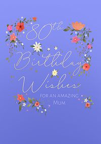 Tap to view Amazing Mum Floral 80th Birthday Card
