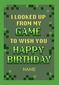 Tap to view Looked Up From My Game Green Birthday Card