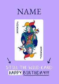 Tap to view Still The Wild Card Birthday Card