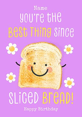 Photo of Best Thing Since Sliced Bread Birthday Card