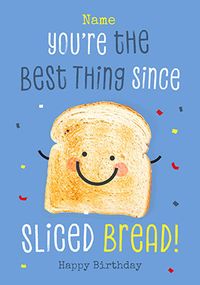 Tap to view Best Thing Since Sliced Bread Blue Birthday Card