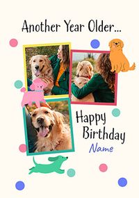 Tap to view Another Year Older Dog 3 Photo Birthday Card