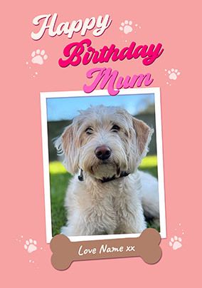 Photo of Pink Dog Mum Photo Upload Birthday Card