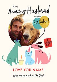 Tap to view Husband Love The Dogs More Birthday Card