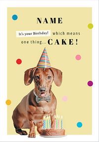 Tap to view Birthday Means Cake Dachshund Birthday Card