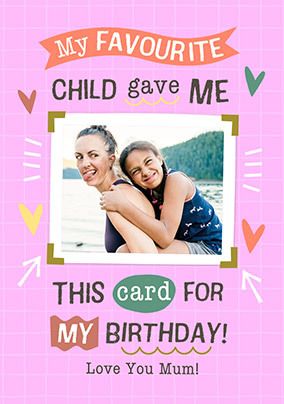 Photo of My Favourite Child Gave Me This Birthday Photo Card