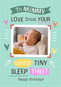 Tap to view To Mummy From Your Tiny Sleep Thief Birthday Photo Card
