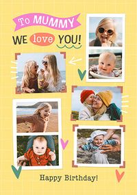 Tap to view Mummy We Love You 7 Photo Birthday Card