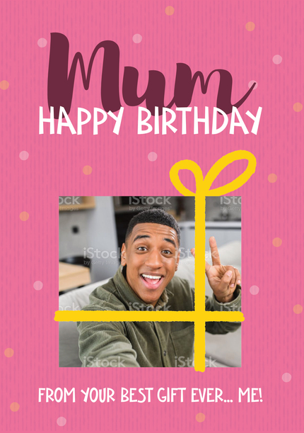 Mum Best Gift Ever Photo Birthday Card