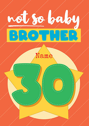 Not so Baby Brother 30th Personalised Birthday Card