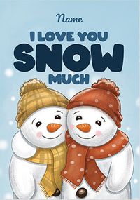 Tap to view I Love You Snow Much Personalised Christmas Card