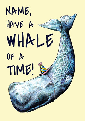 Have a Whale of a Time Birthday Card