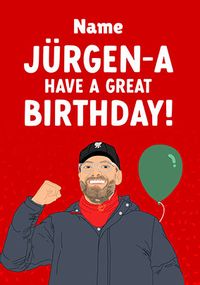 Tap to view Jürgen-a Have A Great Day Birthday Card