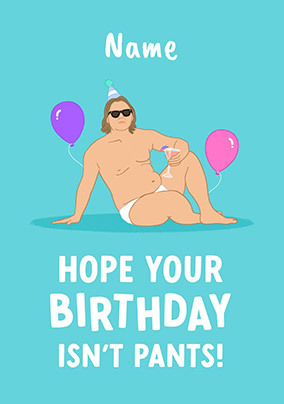 Hopefully not Pants Birthday Card