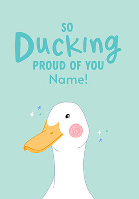 So Ducking Proud of You Personalised Card