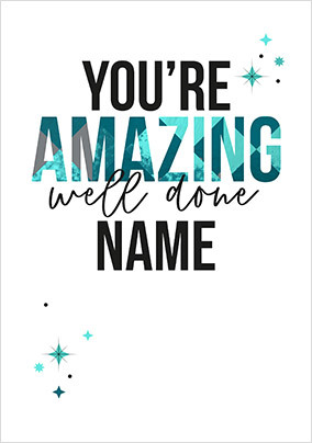 You're Amazing Well Done Personalised Card